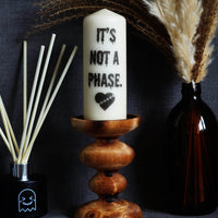 Not A Phase© Pillar Candle (VG)